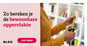 Bewoonbare oppervlakte berekenen? Dat doe je zo!