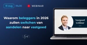 Waarom beleggers in 2026 zullen switchen van aandelen naar vastgoed? Ontdek het in deze gratis webinar!