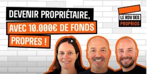 Vidéo : Investir avec 10.000 euros de fonds propres, est-ce seulement possible ?