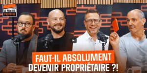 Devenir propriétaire à tout prix ? La réponse risque de surprendre